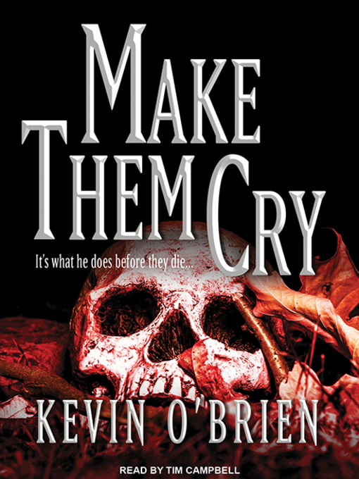 Title details for Make Them Cry by Kevin O'Brien - Available